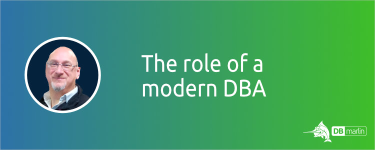 The role of a modern DBA
