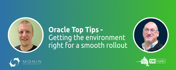 Oracle Top Tips - Getting the environment right for a smooth rollout