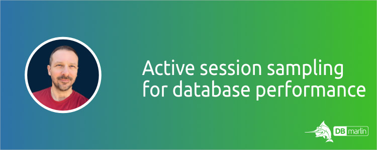 Why use active session sampling for database performance?